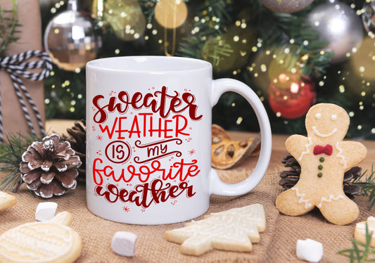 Sweater Weather Is My Favorite Christmas Mug