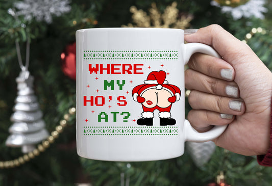 Where's My Ho's At? Christmas Mug - Naughty Christmas Mug - Bad Santa Mug - Custom Inappropriate Christmas Gift - Add Your Own Photo & Text