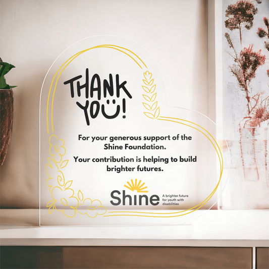 Shine Foundation Inspirational Acrylic Plaque