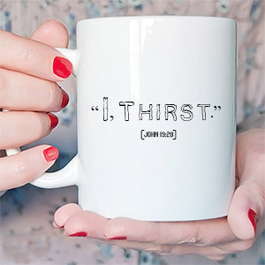 "I Thirst." - Color Changing Mug