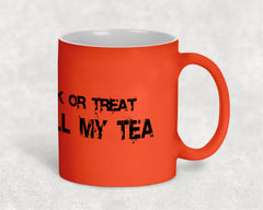 Trick or Treat, Smell My Tea Mug