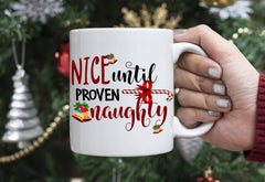 Nice Until Proven Naughty Christmas Mug
